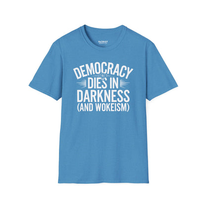 Democracy Dies In Darkness - Conservative Truth and Transparency T-Shirt