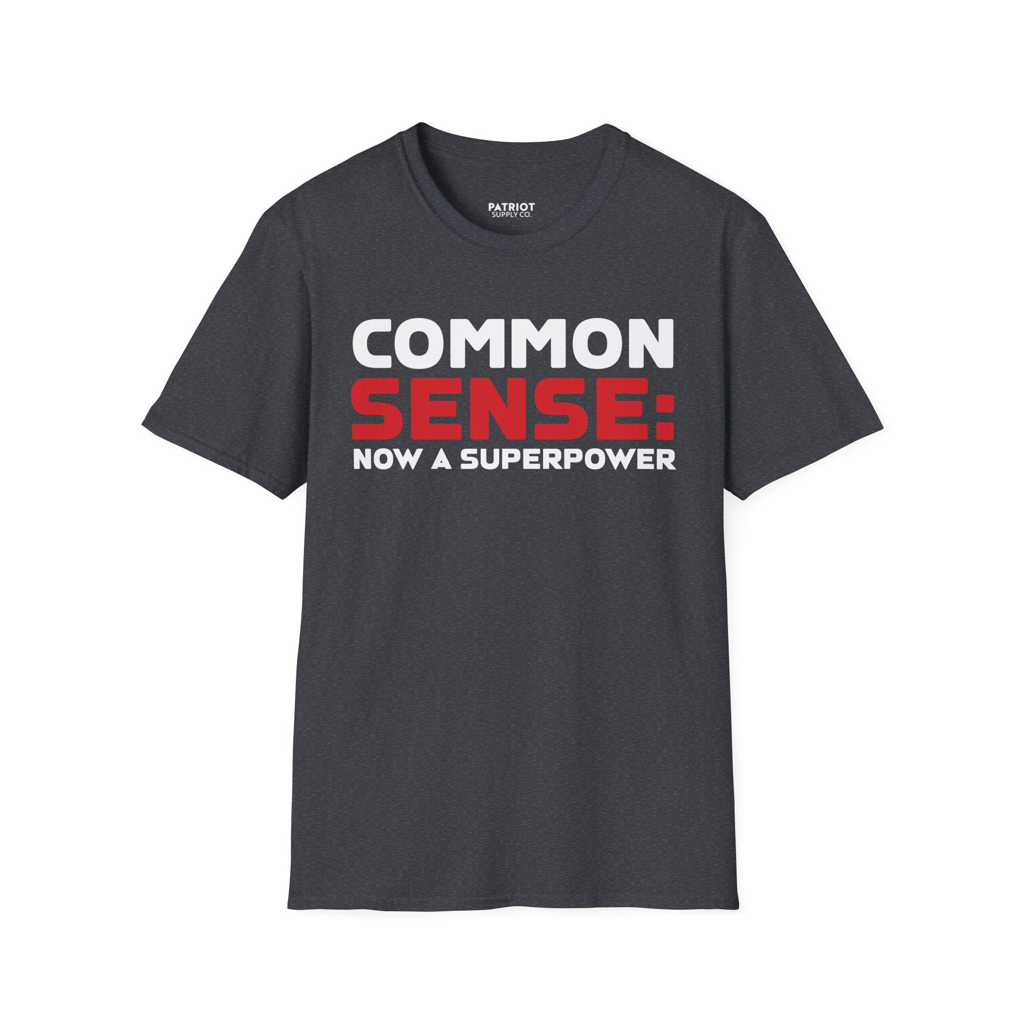 Common Sense Now A Superpower - Conservative Truth Statement T-Shirt