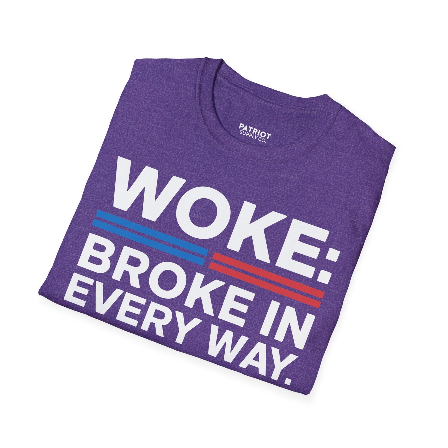 Woke Broke In Every Way - Conservative Anti-Woke Statement T-Shirt