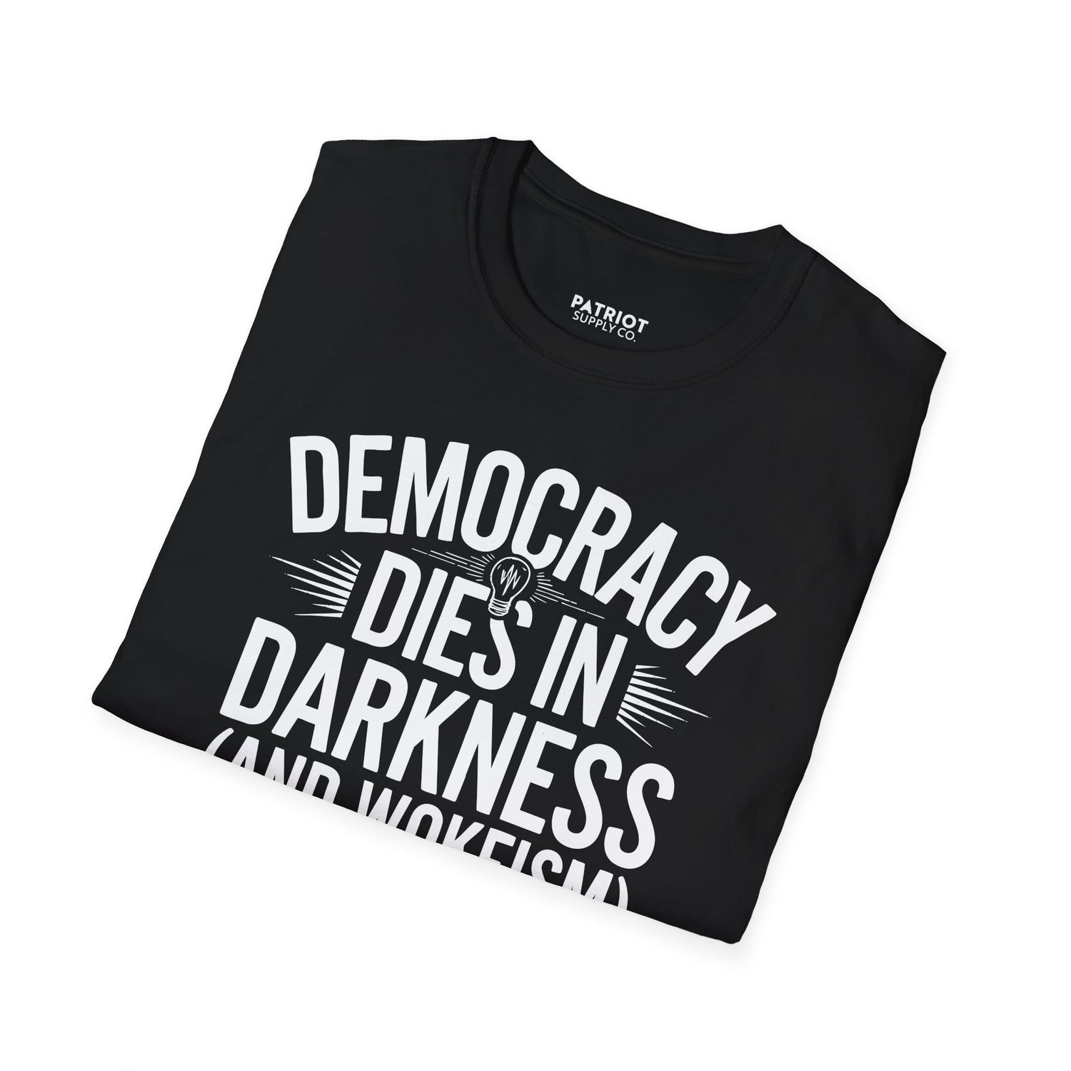 Democracy Dies In Darkness - Conservative Truth and Transparency T-Shirt