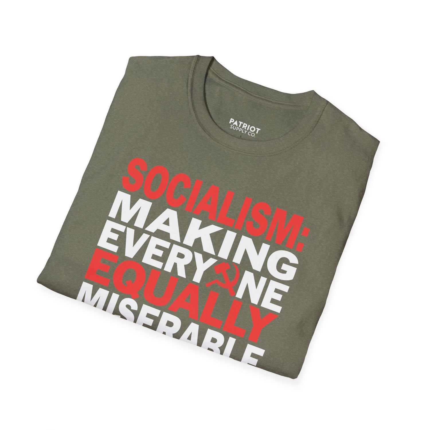 Socialism: Making Everyone Equally Miserable - Conservative Anti-Socialist Statement T-Shirt