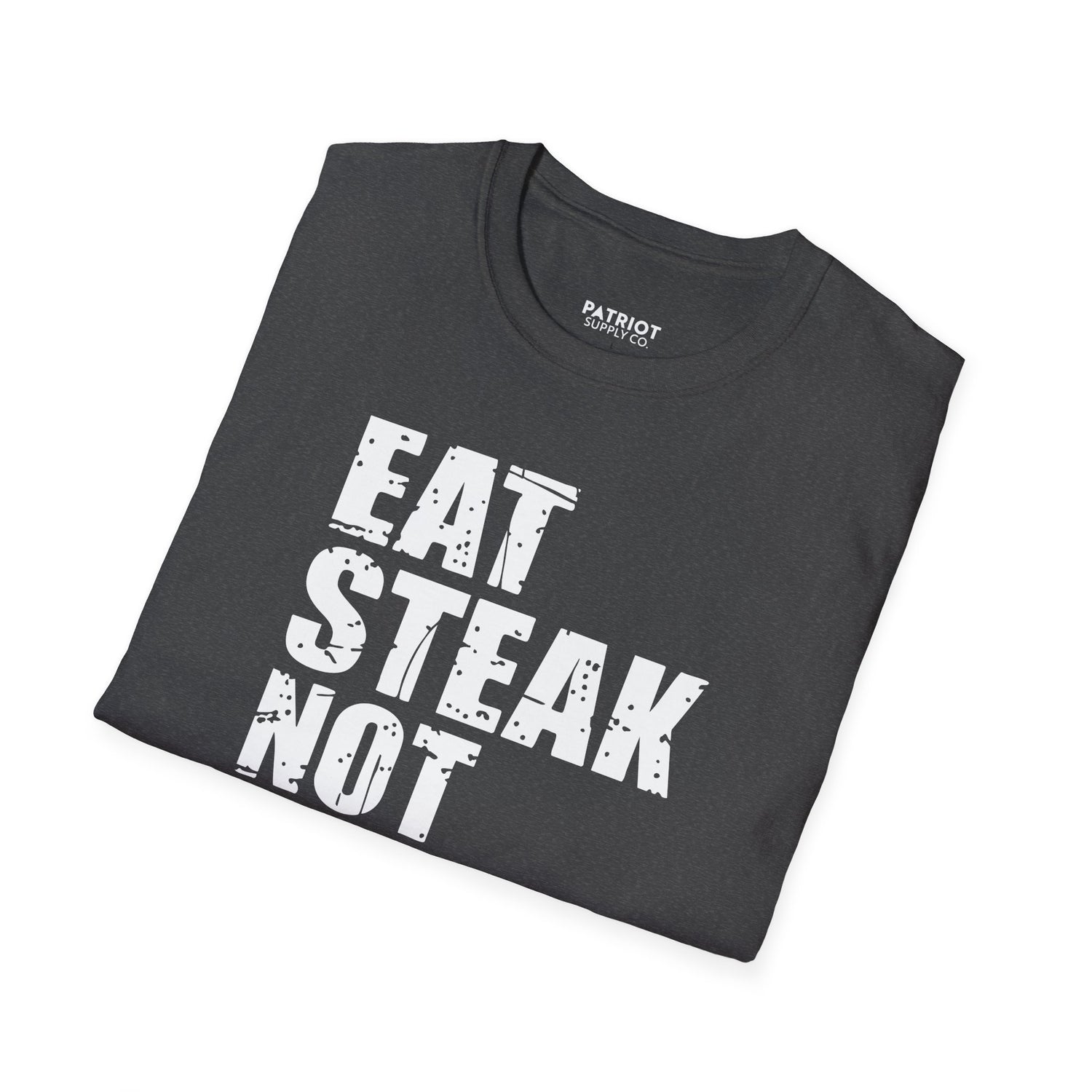 Eat Steak Not Soy - Conservative Anti-Vegan Statement T-Shirt
