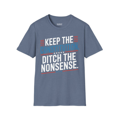 Keep The Constitution Ditch The Nonsense - Constitutional Conservative Statement T-Shirt