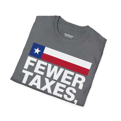Fewer Taxes More Texas T-Shirt - Conservative Texas Pride Tee | Anti-Tax Lone Star State Apparel