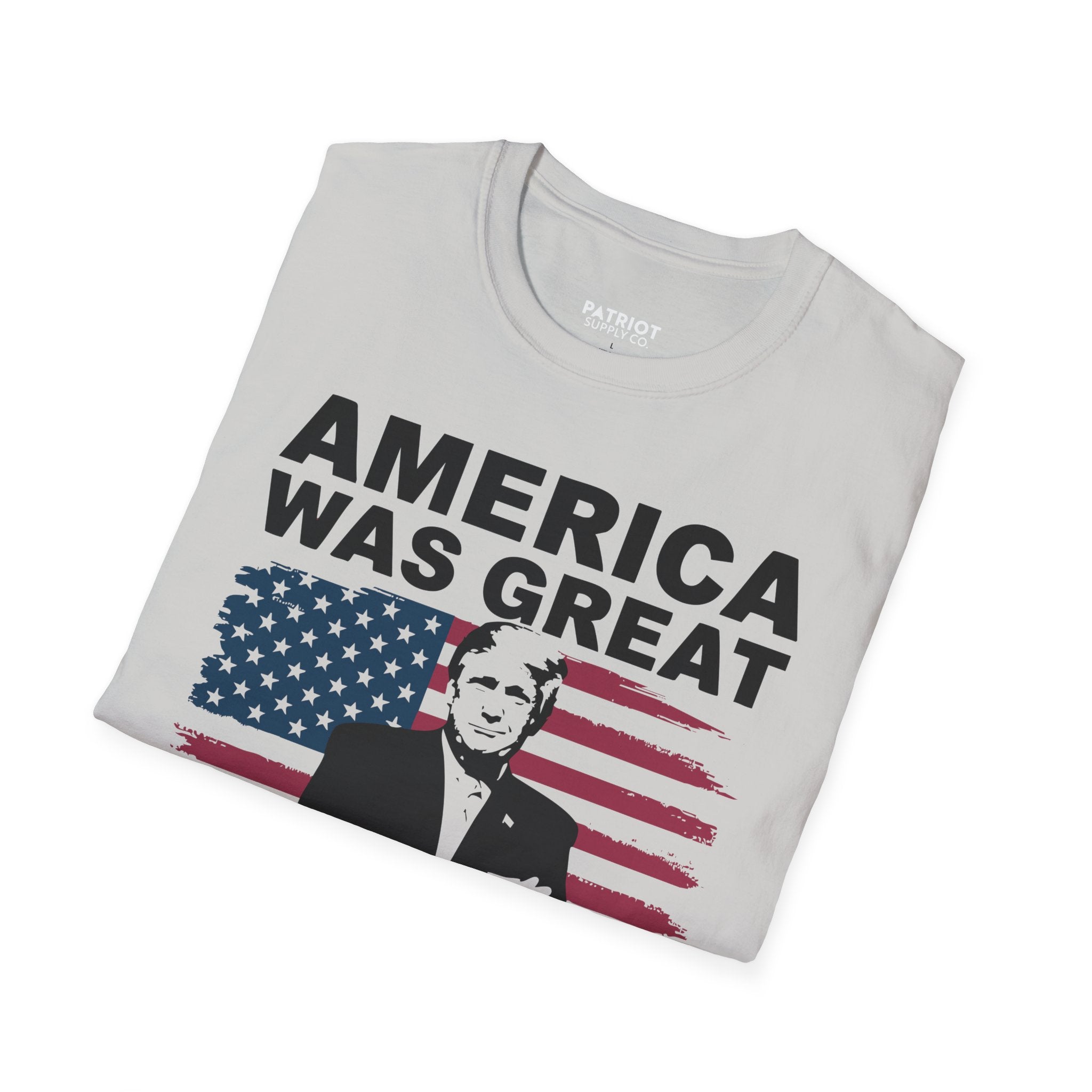 America Was Great, Trump Made It Greater - MAGA Patriotic Statement T-Shirt