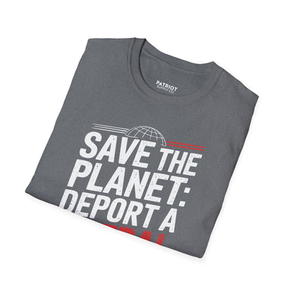 Save The Planet, Deport A Liberal - Conservative Environmental Humor T-Shirt