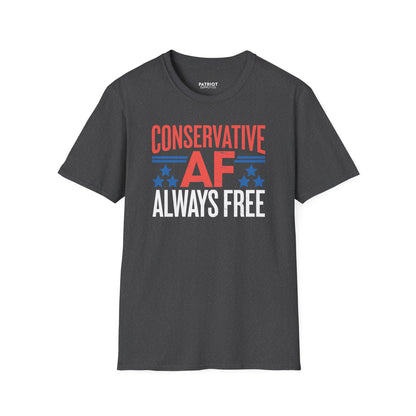 Conservative AF Always Free - Unapologetic Conservative Pride T-Shirt