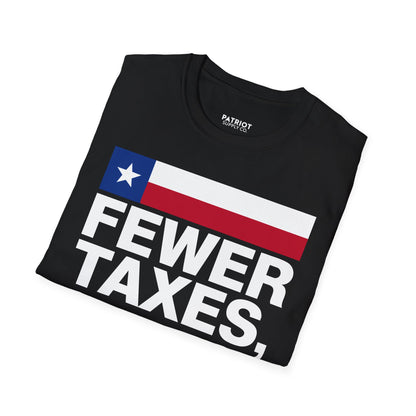 Fewer Taxes More Texas T-Shirt - Conservative Texas Pride Tee | Anti-Tax Lone Star State Apparel