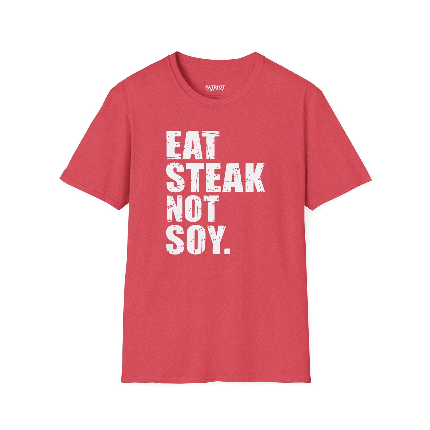 Eat Steak Not Soy - Conservative Anti-Vegan Statement T-Shirt