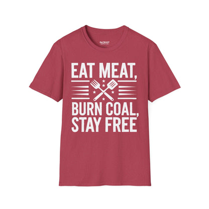 Eat Meat, Burn Coal, Stay Free - Conservative Freedom Statement T-Shirt