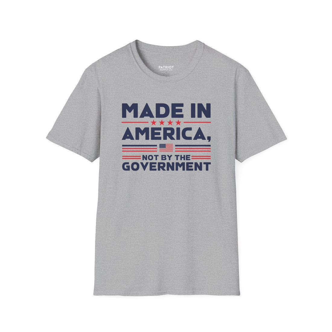 Made In America Not By The Government - Free Enterprise Statement T-Shirt