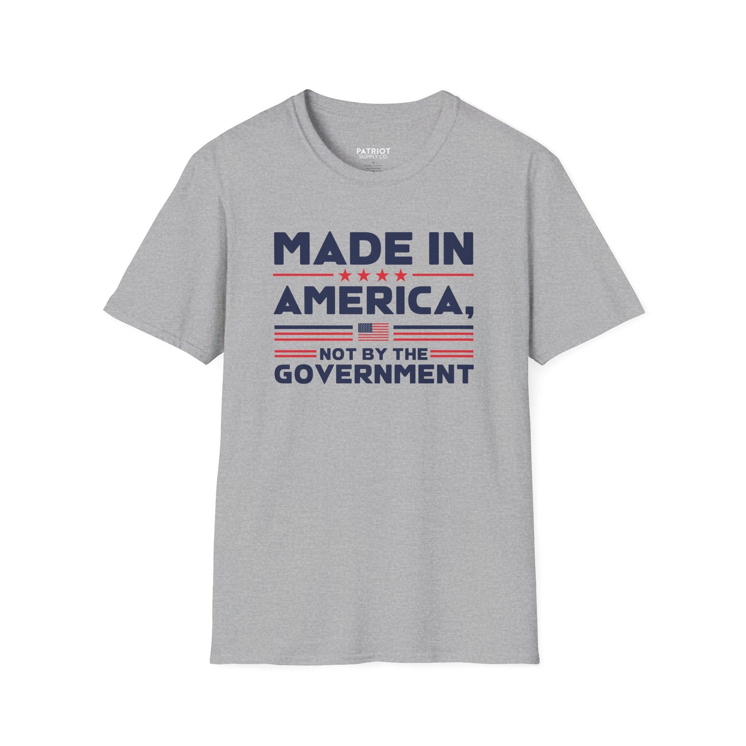 Made In America Not By The Government - Free Enterprise Statement T-Shirt