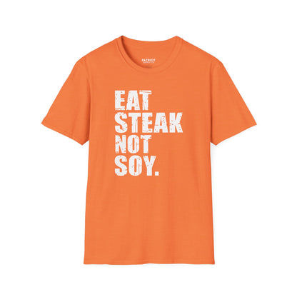 Eat Steak Not Soy - Conservative Anti-Vegan Statement T-Shirt