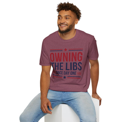 Owning The Libs Since Day One - Proud Americans Patriotic T-Shirt - Conservative Election Statement Tee | American Pride Celebration Apparel