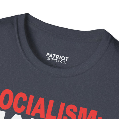 Socialism: Making Everyone Equally Miserable - Conservative Anti-Socialist Statement T-Shirt