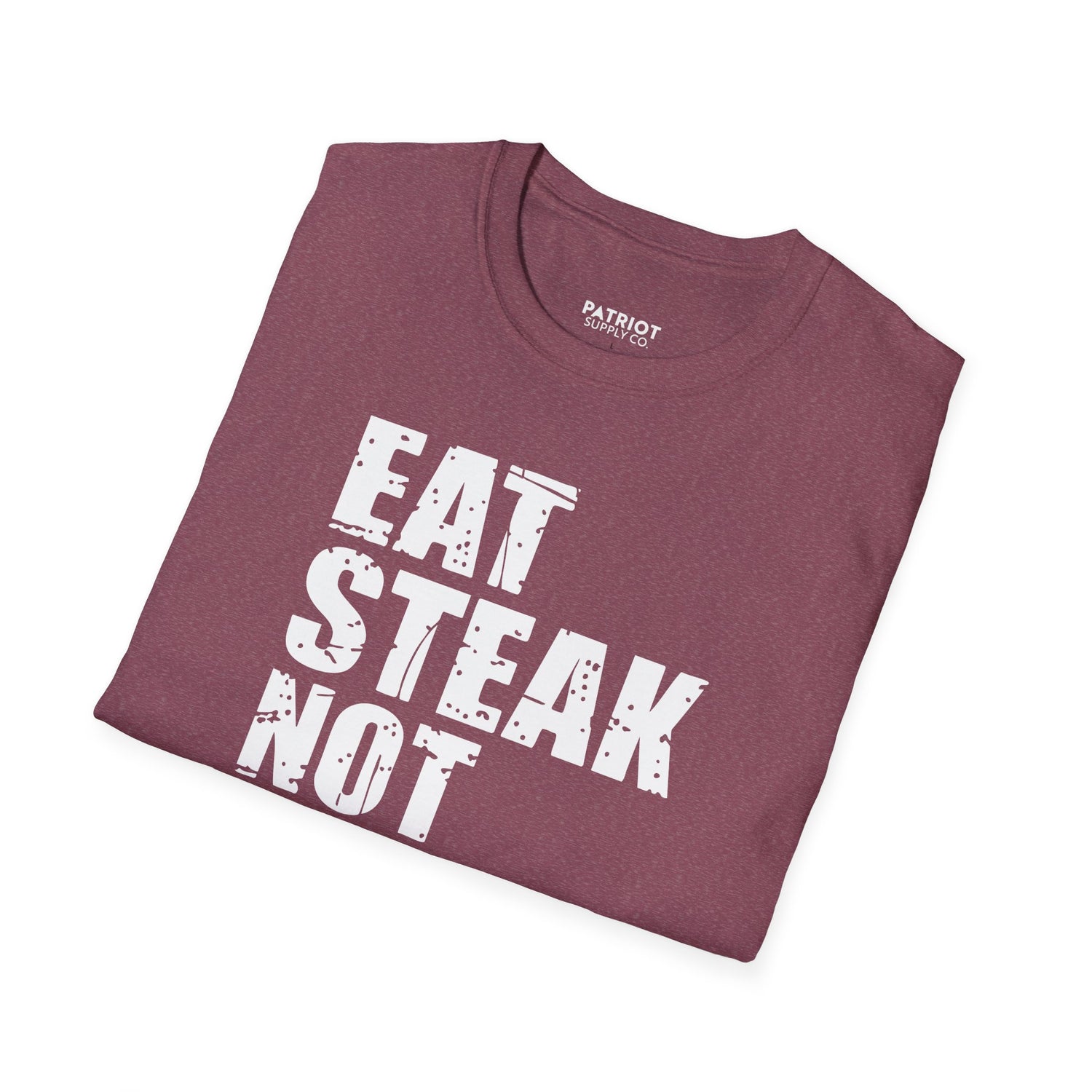 Eat Steak Not Soy - Conservative Anti-Vegan Statement T-Shirt