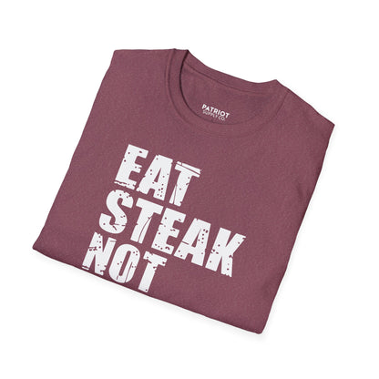 Eat Steak Not Soy - Conservative Anti-Vegan Statement T-Shirt
