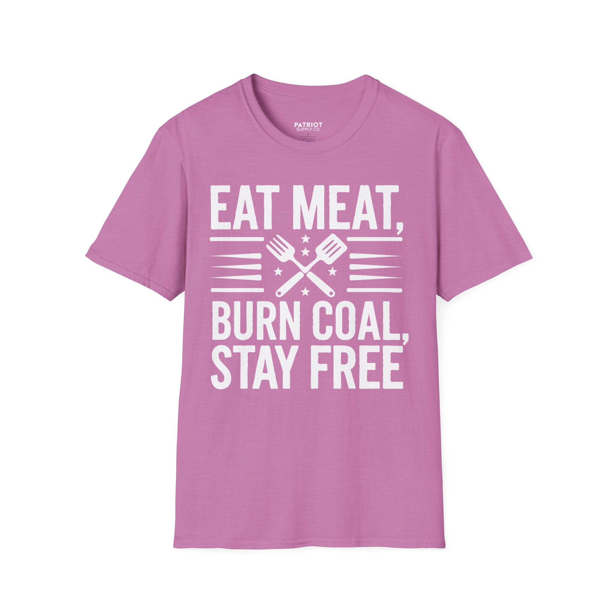 Eat Meat, Burn Coal, Stay Free - Conservative Freedom Statement T-Shirt