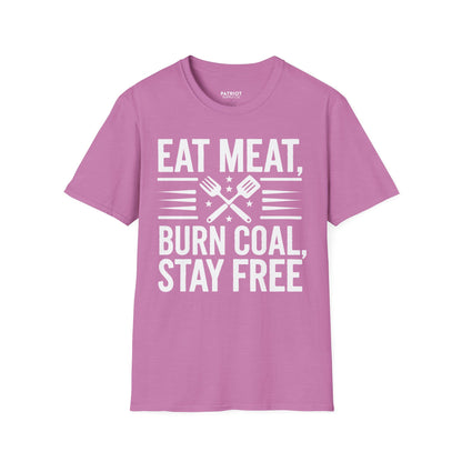 Eat Meat, Burn Coal, Stay Free - Conservative Freedom Statement T-Shirt