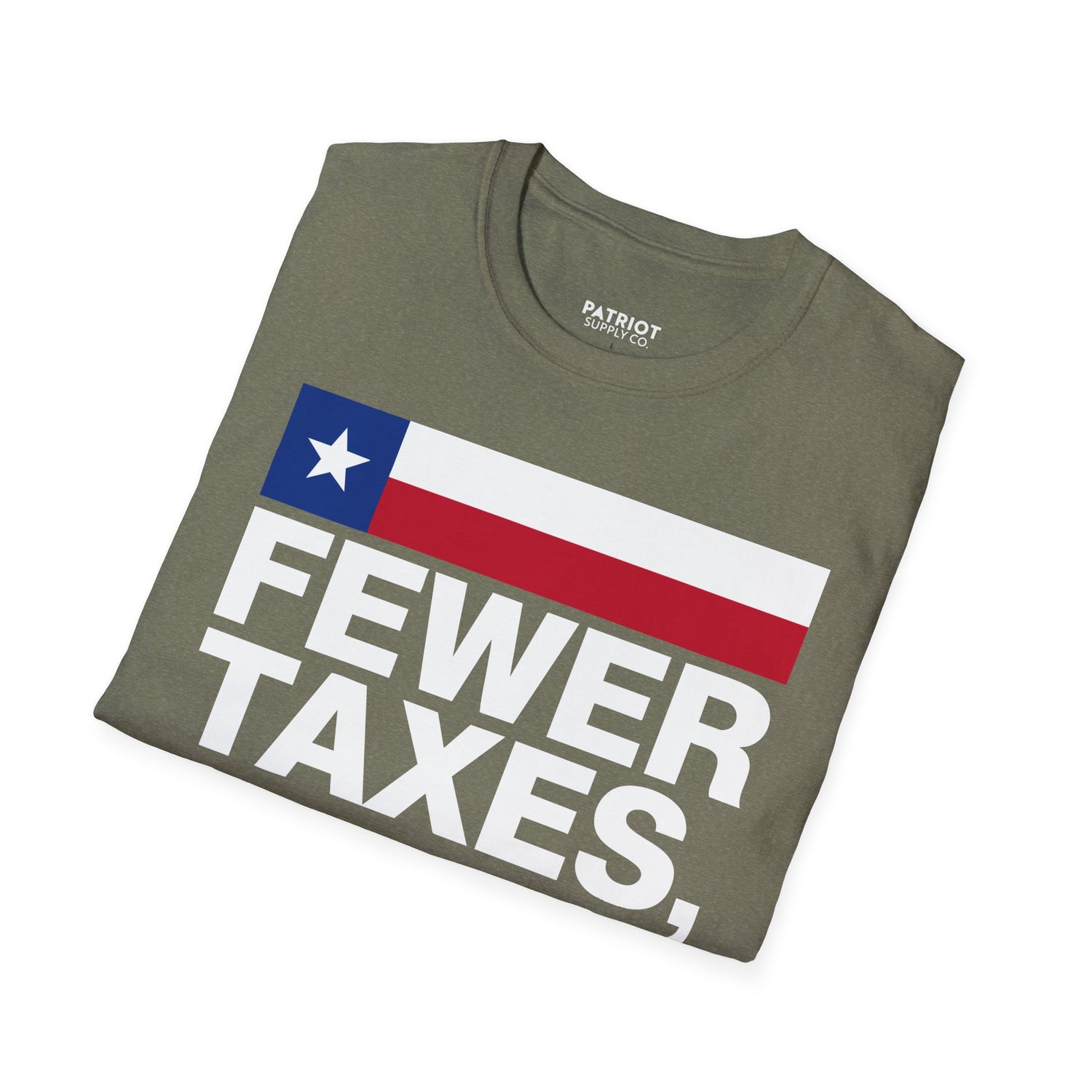 Fewer Taxes More Texas T-Shirt - Conservative Texas Pride Tee | Anti-Tax Lone Star State Apparel
