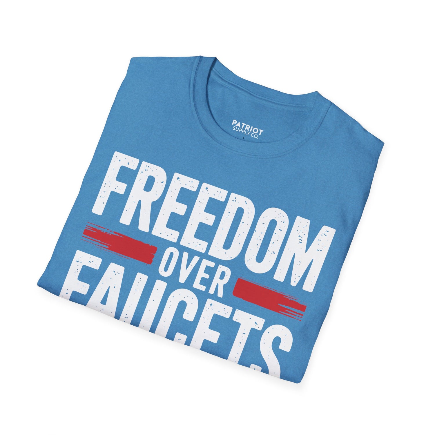 Freedom Over Faucets - Conservative Statement T-Shirt for Constitutional Rights