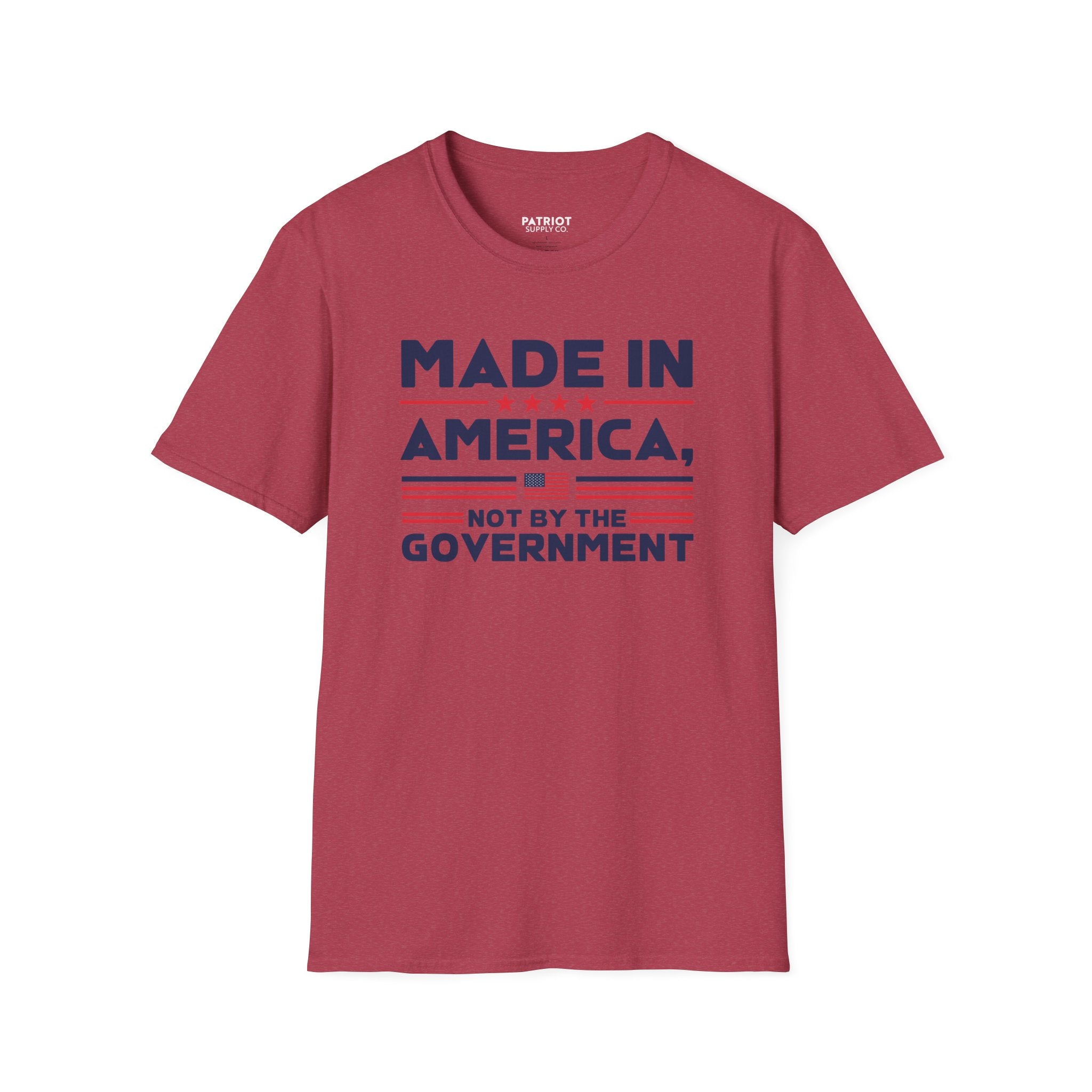 Made In America Not By The Government - Free Enterprise Statement T-Shirt