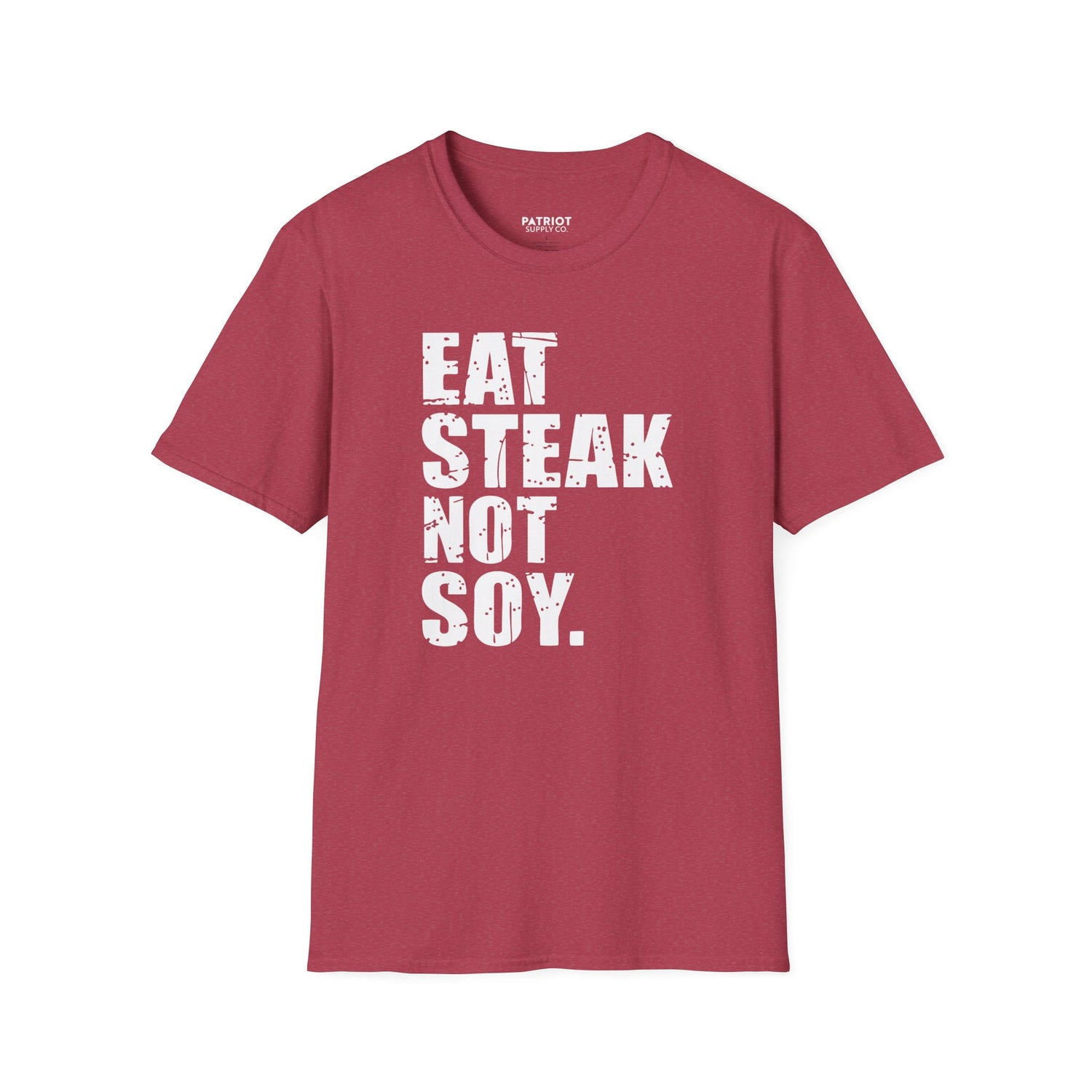 Eat Steak Not Soy - Conservative Anti-Vegan Statement T-Shirt