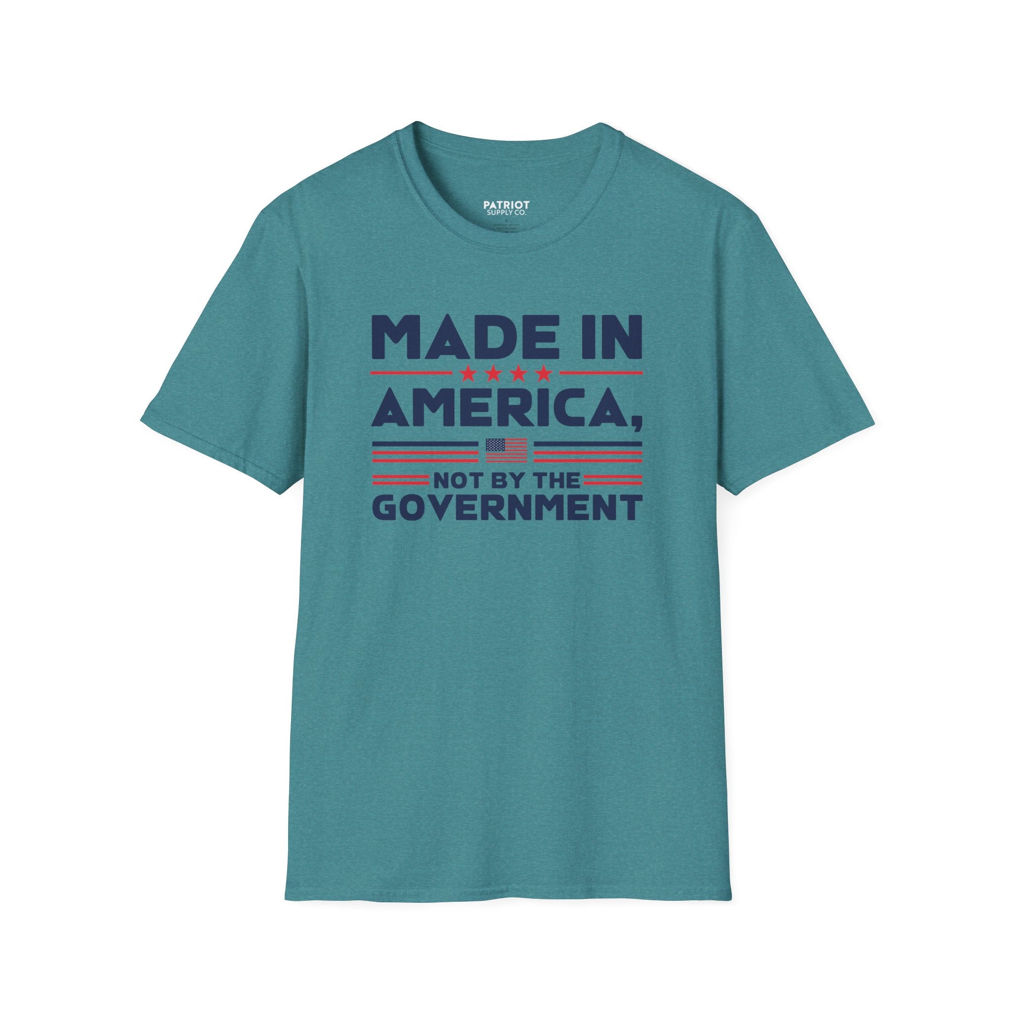 Made In America Not By The Government - Free Enterprise Statement T-Shirt
