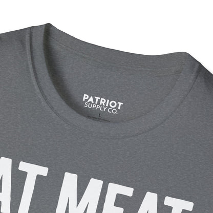Eat Meat, Burn Coal, Stay Free - Conservative Freedom Statement T-Shirt