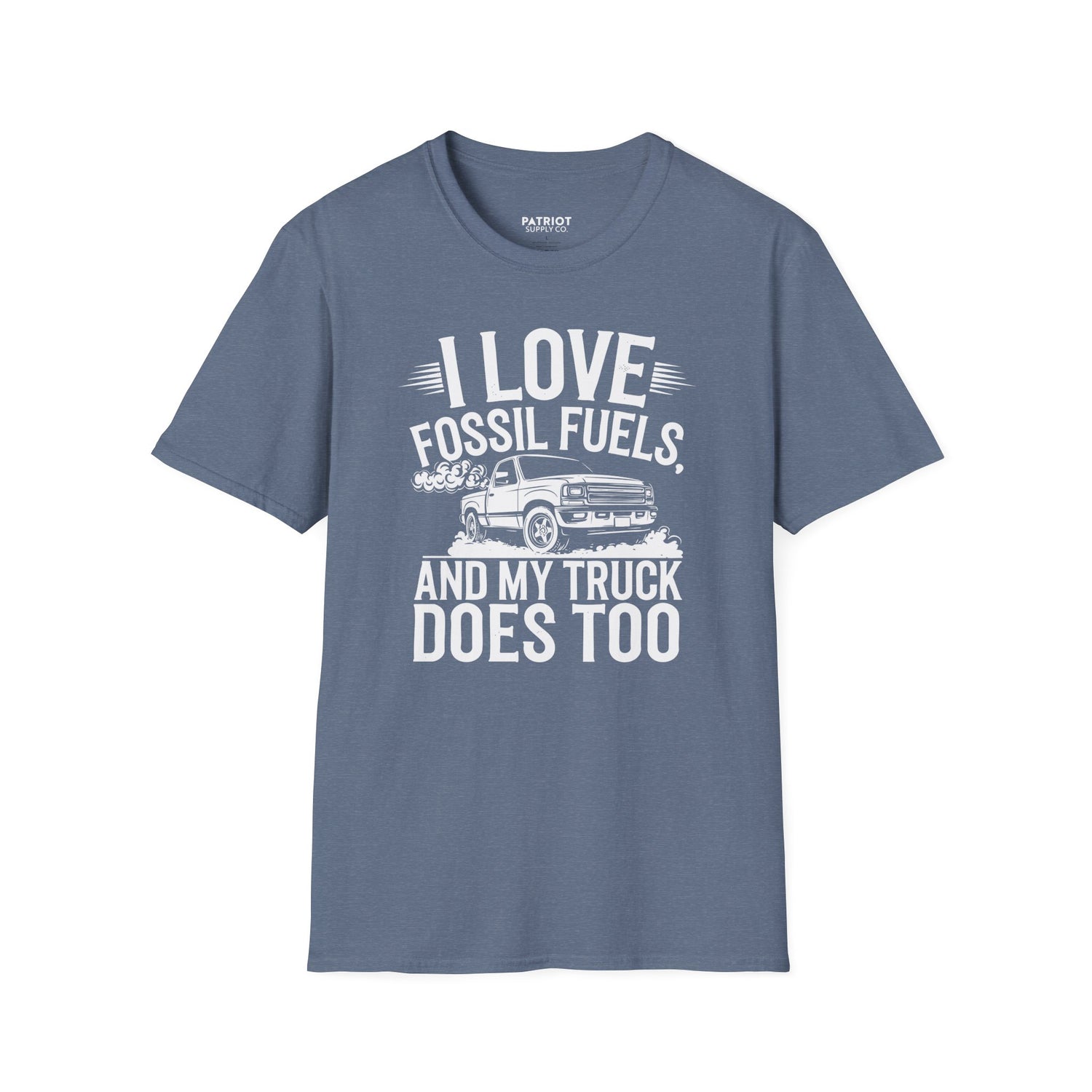 I Love Fossil Fuels And My Truck Does Too - Conservative Energy Independence T-Shirt