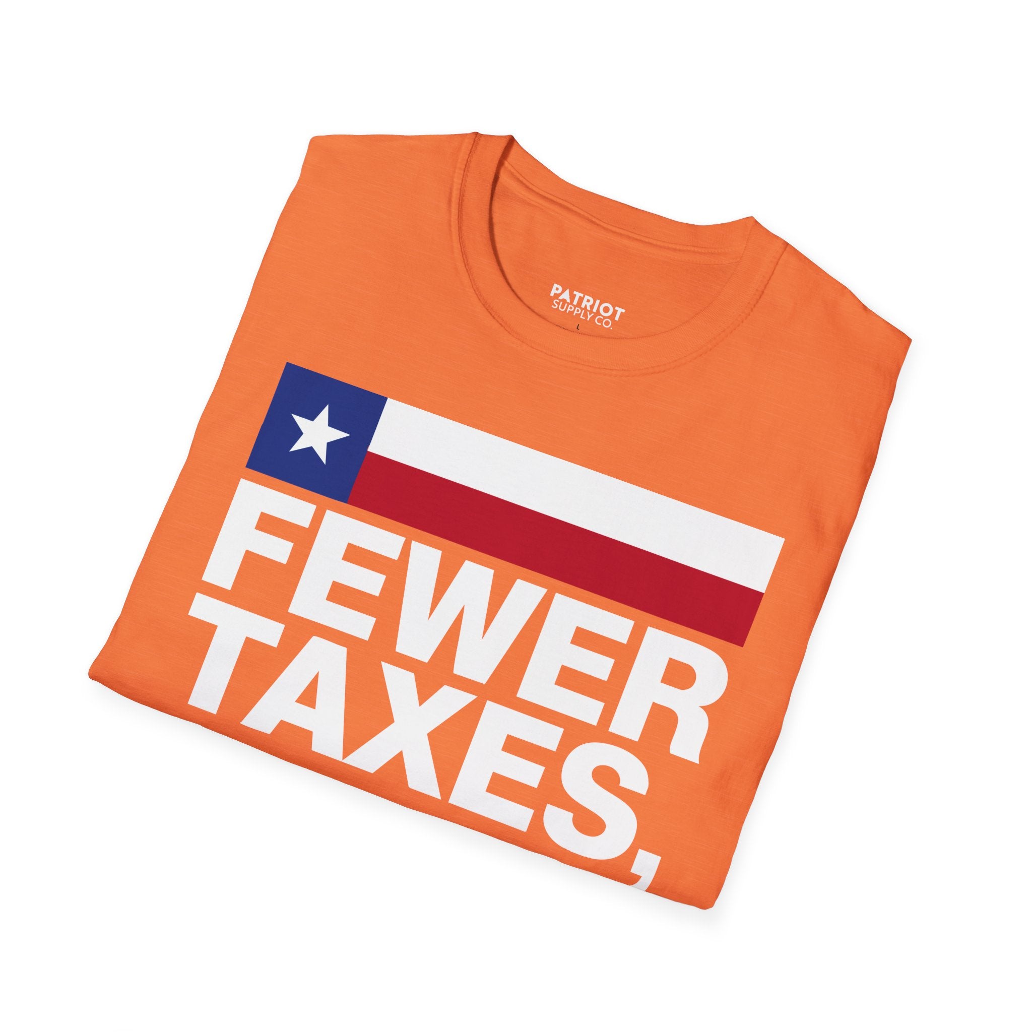 Fewer Taxes More Texas T-Shirt - Conservative Texas Pride Tee | Anti-Tax Lone Star State Apparel