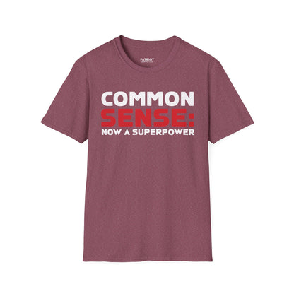 Common Sense Now A Superpower - Conservative Truth Statement T-Shirt