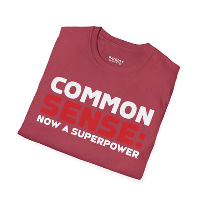 Common Sense Now A Superpower - Conservative Truth Statement T-Shirt