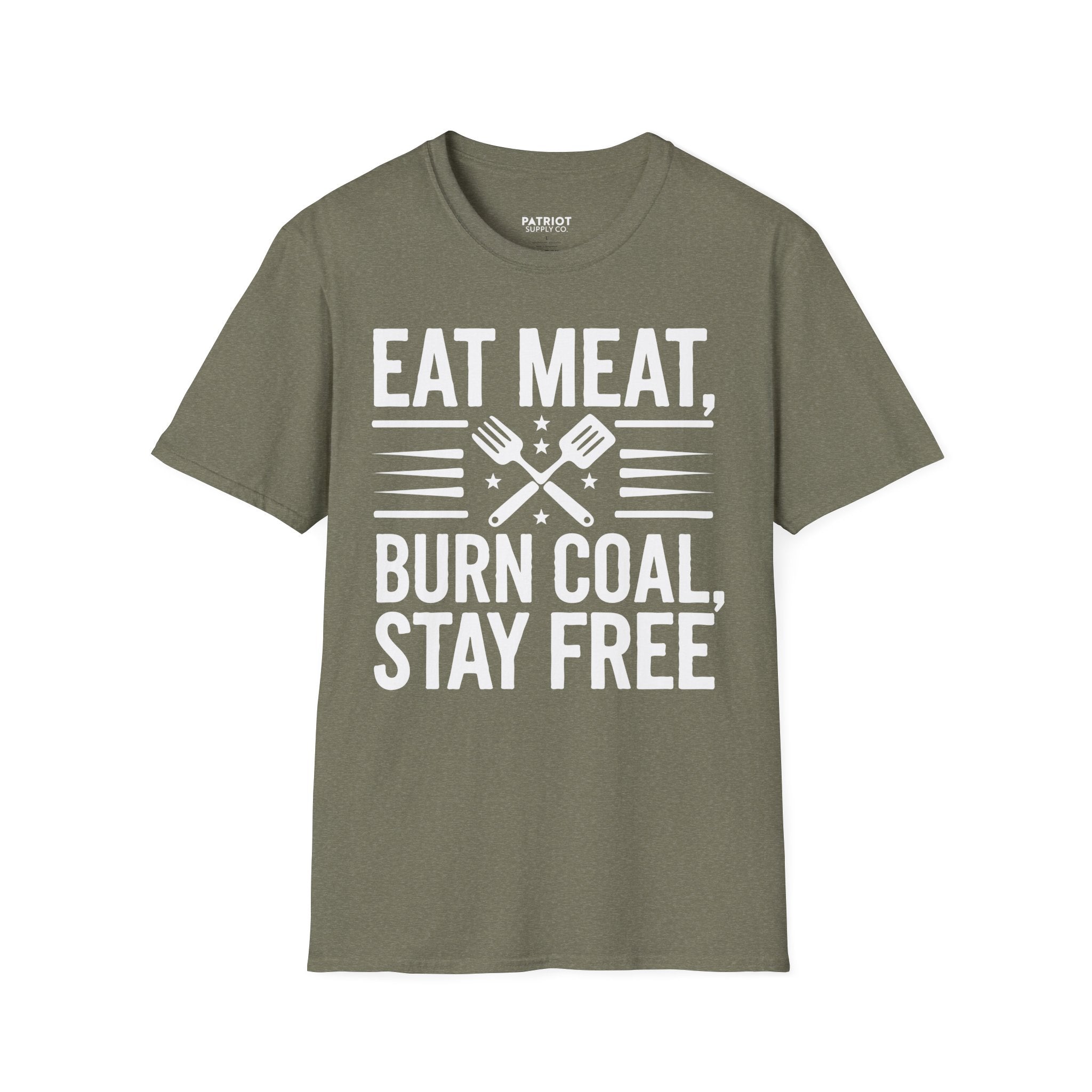 Eat Meat, Burn Coal, Stay Free - Conservative Freedom Statement T-Shirt