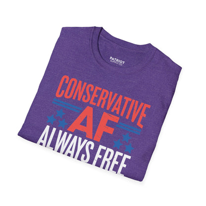Conservative AF Always Free - Unapologetic Conservative Pride T-Shirt