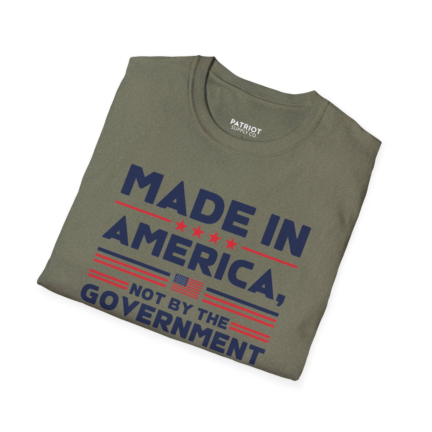 Made In America Not By The Government - Free Enterprise Statement T-Shirt