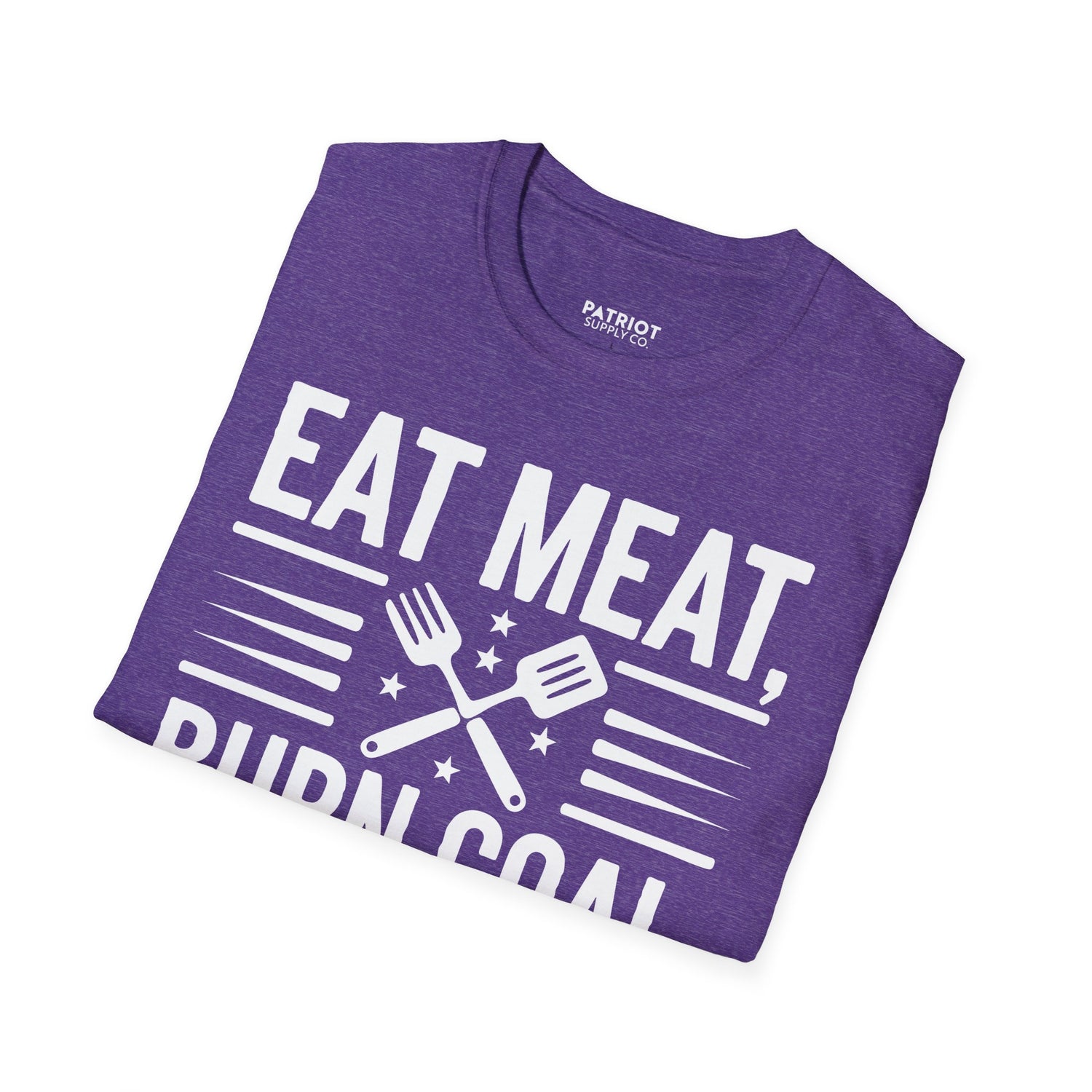 Eat Meat, Burn Coal, Stay Free - Conservative Freedom Statement T-Shirt