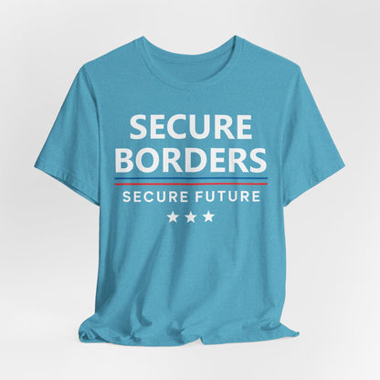 Secure Borders T-Shirt - Immigration Control Statement Tee | Conservative Border Security Apparel