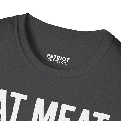 Eat Meat, Burn Coal, Stay Free - Conservative Freedom Statement T-Shirt