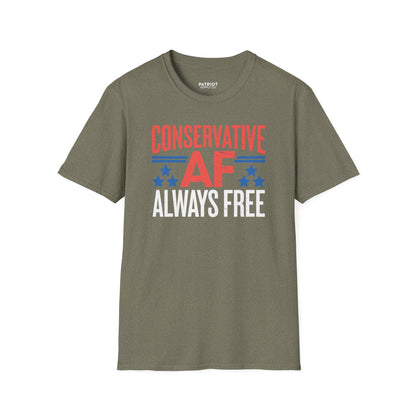 Conservative AF Always Free - Unapologetic Conservative Pride T-Shirt