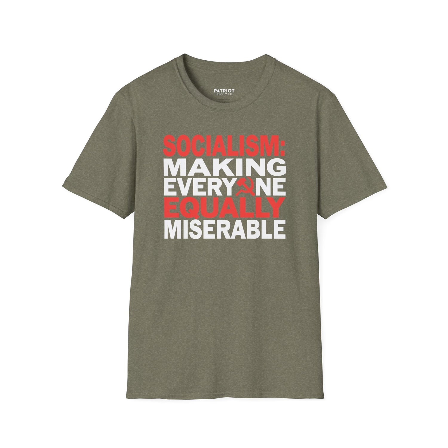 Socialism: Making Everyone Equally Miserable - Conservative Anti-Socialist Statement T-Shirt