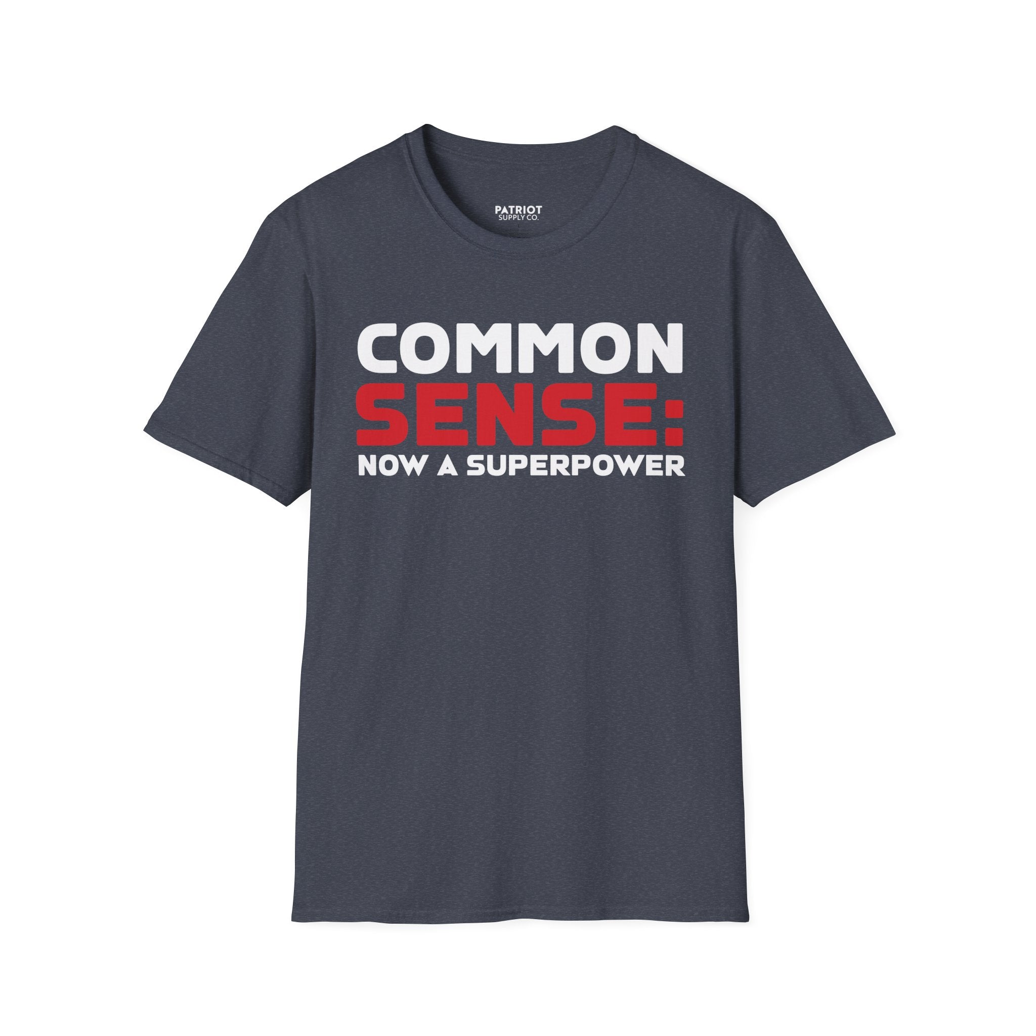 Common Sense Now A Superpower - Conservative Truth Statement T-Shirt