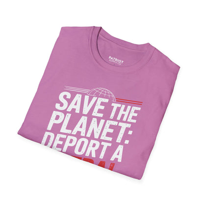 Save The Planet, Deport A Liberal - Conservative Environmental Humor T-Shirt