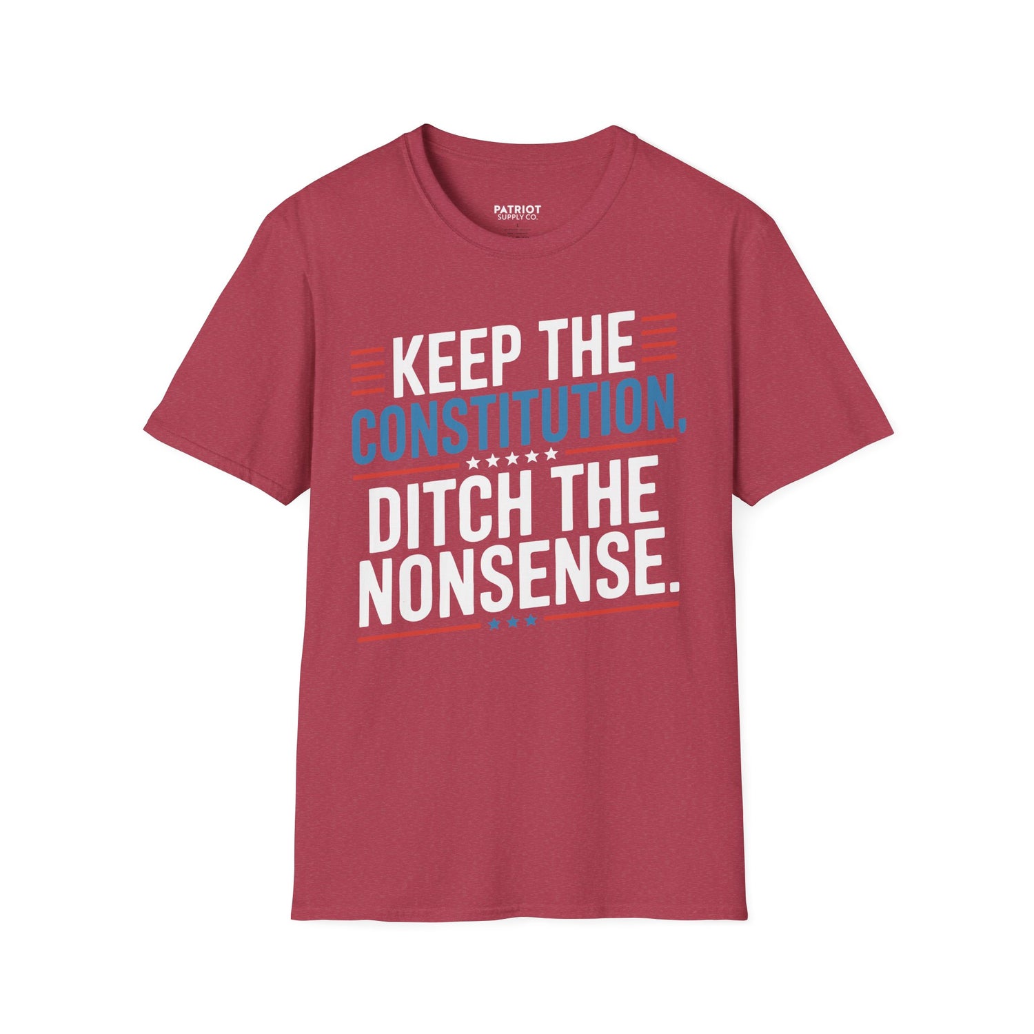 Keep The Constitution Ditch The Nonsense - Constitutional Conservative Statement T-Shirt