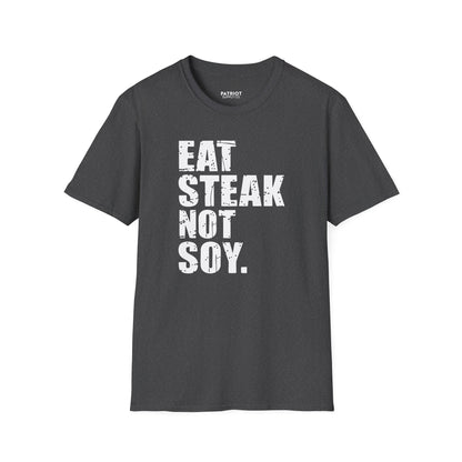 Eat Steak Not Soy - Conservative Anti-Vegan Statement T-Shirt