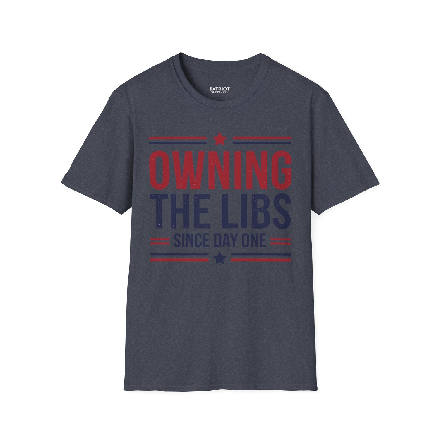 Owning The Libs Since Day One - Proud Americans Patriotic T-Shirt - Conservative Election Statement Tee | American Pride Celebration Apparel