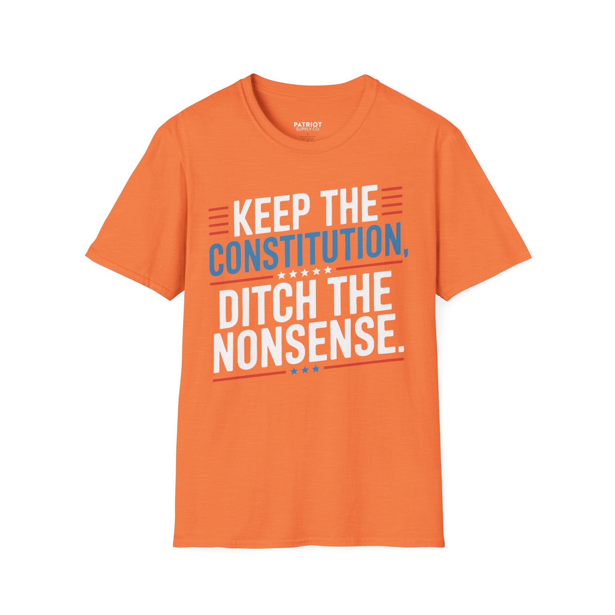 Keep The Constitution Ditch The Nonsense - Constitutional Conservative Statement T-Shirt