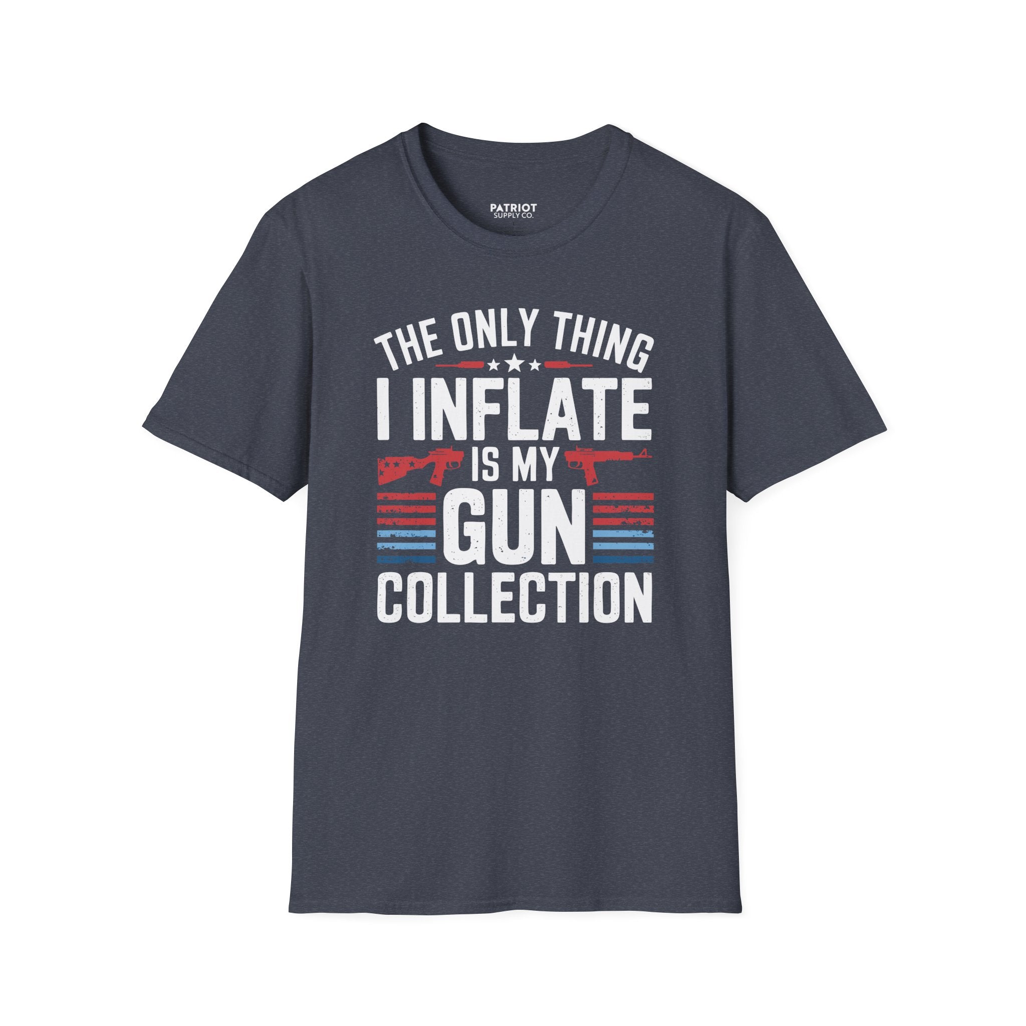 The Only Thing I Inflate Is My Gun Collection - Second Amendment Pride T-Shirt