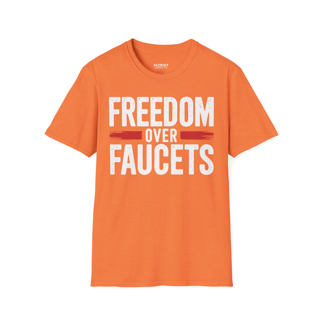 Freedom Over Faucets - Conservative Statement T-Shirt for Constitutional Rights