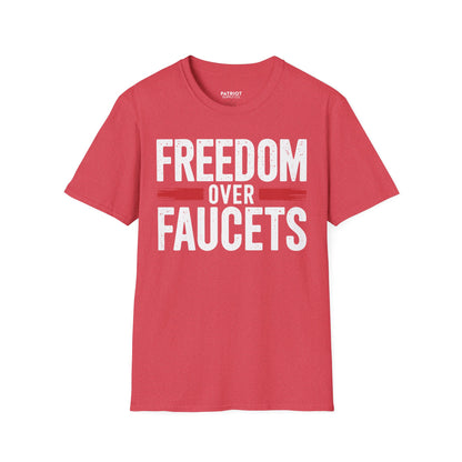 Freedom Over Faucets - Conservative Statement T-Shirt for Constitutional Rights